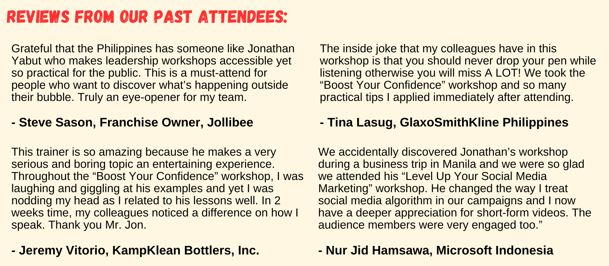 This trainer is so amazing because he makes a very serious and boring topic an entertaining experience. Throughout the “Boost Your Confidence” workshop, I was laughing and giggling at his examples